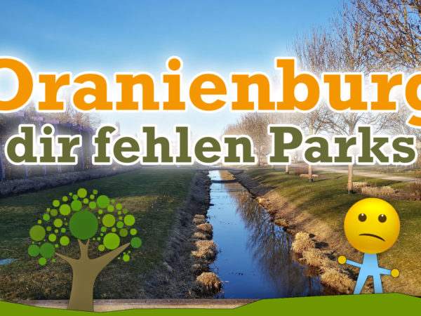 Oranienburg braucht Parks!