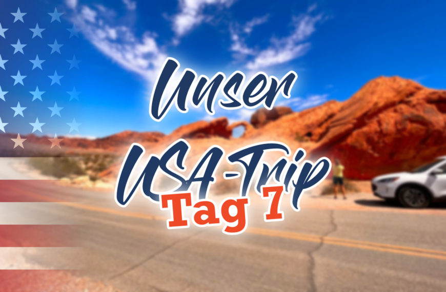 USA-Trip Tag 7 – Valley of Fire
